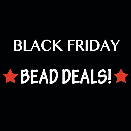 ★ Black Friday Beading Deals ★